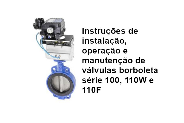 Válvulas Borboleta Série 100, 110W E 110F